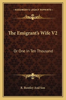 Paperback The Emigrant's Wife V2: Or One In Ten Thousand Book