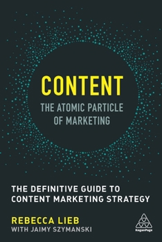 Paperback Content - The Atomic Particle of Marketing: The Definitive Guide to Content Marketing Strategy Book