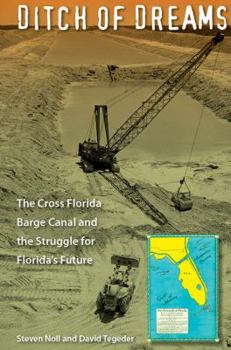 Paperback Ditch of Dreams: The Cross Florida Barge Canal and the Struggle for Florida's Future Book