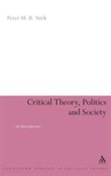 Hardcover Critical Theory, Politics and Society: An Introduction Book