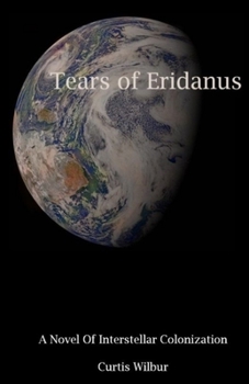 Paperback Tears of Eridanus: A Novel of Interstellar Colonization Book
