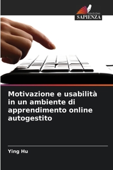 Paperback Motivazione e usabilità in un ambiente di apprendimento online autogestito [Italian] Book