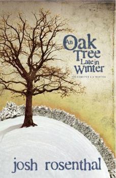 Paperback An Oak Tree Late in Winter: Ten Vignettes and a Triptych Book