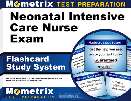 Cards Neonatal Intensive Care Nurse Exam Flashcard Study System: Neonatal Nurse Test Practice Questions & Review for the Neonatal Intensive Care Nurse Exam Book