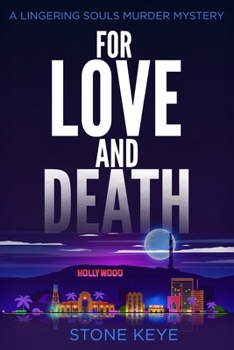 For Love and Death: A Lingering Souls Murder Mystery