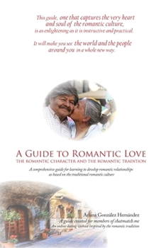 Paperback A Guide to Romantic Love: the Romantic Character and the Romantic Tradition Book