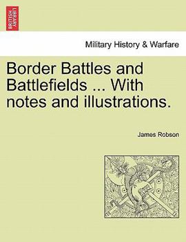 Paperback Border Battles and Battlefields ... with Notes and Illustrations. Book