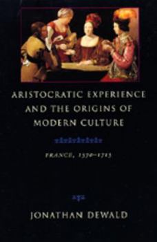 Hardcover Aristocratic Experience and the Origins of Modern Culture Book