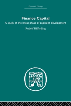 Paperback Finance Capital: A Study in the Latest Phase of Capitalist Development Book