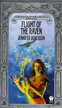 Flight of the Raven (Chronicles of the Cheysuli, Book 7) - Book #7 of the Cheysuli-Zyklus