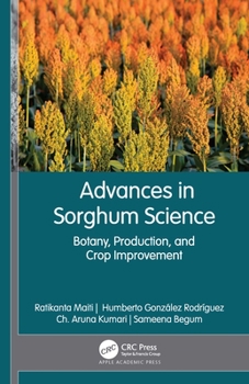 Hardcover Advances in Sorghum Science: Botany, Production, and Crop Improvement Book