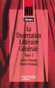 Paperback La dissertation littéraire générale 1. Littérature et Création [French] Book