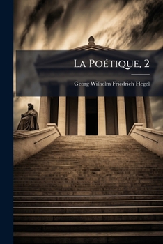 Paperback La Poétique, 2: Précédée D'une Préface Et Suivie D'un Examen Critique... [French] Book
