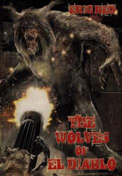 The Wolves of El Diablo - Book #2 of the Men Who Walk Like Wolves