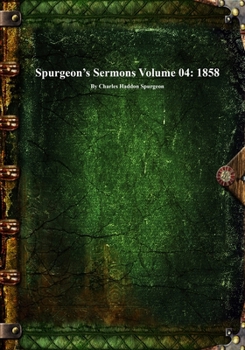 Paperback Spurgeon's Sermons Volume 04: 1858 Book