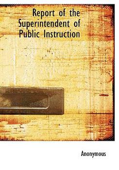 Hardcover Report of the Superintendent of Public Instruction Book
