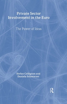 Hardcover Private Sector Involvement in the Euro: The Power of Ideas Book