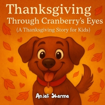 Thanksgiving Through Cranberry’s Eyes: A Heartwarming Thanksgiving Story for Kids About Gratitude and Family | Best book for dog lovers | Thanksgiving ... | Thanksgiving books for preschoolers |)