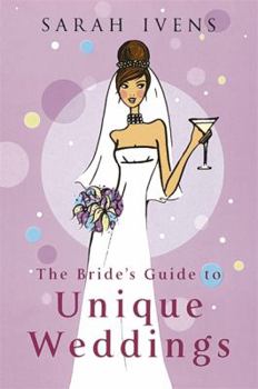 Paperback The Bride's Guide to Unique Weddings Book