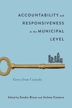 Paperback Accountability and Responsiveness at the Municipal Level: Views from Canada Book