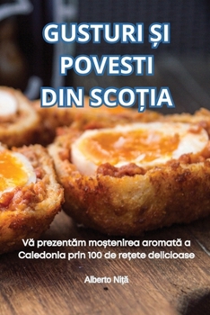 Paperback Gusturi Și Povesti Din ScoȚia [Romanian] Book