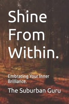 Paperback Shine From Within.: Embracing Your Inner Brilliance. Book