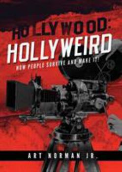 Paperback Hollywood: Hollyweird: How People Survive and Make It Book