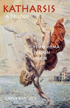 Paperback Katharsis: A Trilogy - Hiroshima, Person & Ichor Book