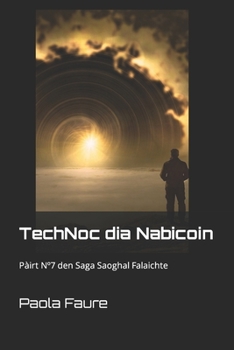 Paperback TechNoc dia Nabicoin: Pàirt N°7 den Saga Saoghal Falaichte [Gaelic] Book