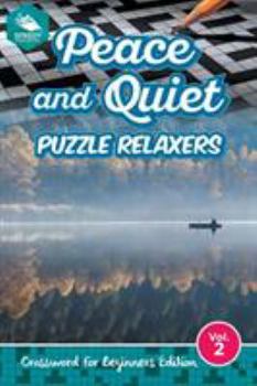 Paperback Peace and Quiet Puzzle Relaxers Vol 2: Crossword For Beginners Edition Book