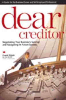Paperback Dear Creditor: A Guide To Negotiating Your Company's Survival And Future Success Book