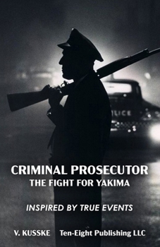 Paperback Criminal Prosecutor: The Fight for Yakima Book