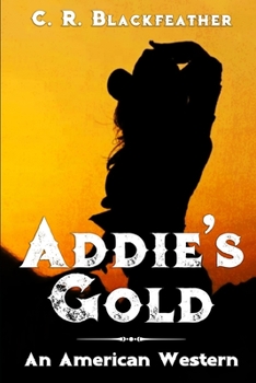 Paperback Addie's Gold: Book One Book