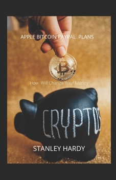 Apple Bitcoin Paypal Plans: How Will Change Your Money