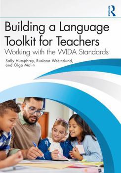 Paperback Building a Language Toolkit for Teachers: Working with the Wida Standards Book