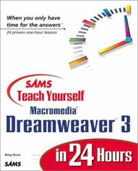 Sams Teach Yourself Macromedia Dreamweaver 3 in 24 Hours - Book  of the Sams Teach Yourself Series