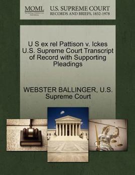 Paperback U S Ex Rel Pattison V. Ickes U.S. Supreme Court Transcript of Record with Supporting Pleadings Book