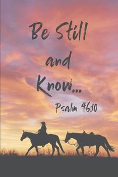 Paperback Be Still and Know... Psalm 46: 10: Inspirational Christian Blank Lined Journal, Planner or Diary (120 Pages - 6 X 9) Book
