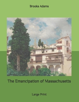The Emancipation of Massachusetts: Large Print