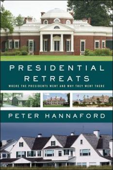 Paperback Presidential Retreats: Where the Presidents Went and Why They Went There Book