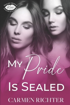 My Pride Is Sealed (Special Edition Paperback) - Book #8 of the Sealed With a Kiss