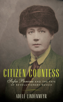 Hardcover Citizen Countess: Sofia Panina and the Fate of Revolutionary Russia Book