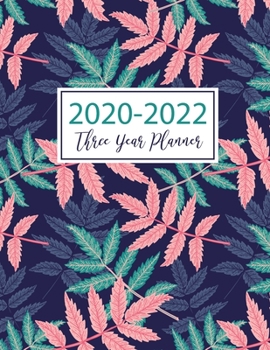 2020-2022 Three Year Planner: Leaf Hand Drawn Cover | 36 Months Calendar | 3 Year Appointment Notebook for Women or Men | Daily, Monthly Agenda ... Calendar Planner for Personal or Business)