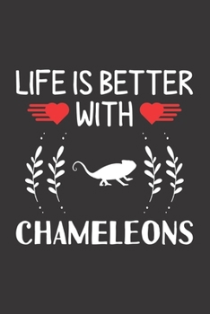 Paperback Life Is Better With Chameleons: Chameleons Lovers Men Women Girls Boys Funny Gifts Journal Lined Notebook 6x9 120 Pages Book