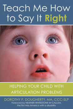 Paperback Teach Me How to Say It Right: Helping Your Child with Articulation Problems Book