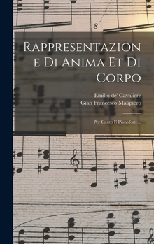 Hardcover Rappresentazione Di Anima Et Di Corpo: Per Canto E Pianoforte... [Italian] Book