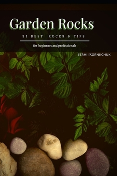 Paperback Garden Rocks: 31 Best Rocks & Tips Book