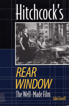 Hitchcock's Rear Window: The Well-Made Film