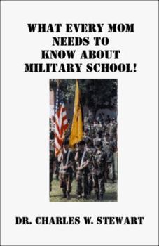 Paperback What Every Mom Needs to Know about Military School! Book