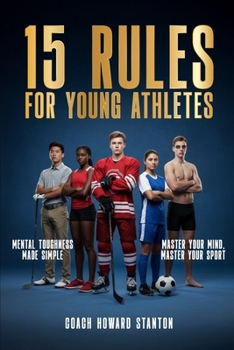 Paperback 15 Rules for Young Athletes: Mental Toughness Made Simple Book